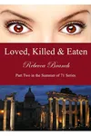 Loved, Killed & Eaten