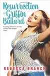 The Resurrection of Griffin Ballard