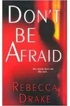 Don't Be Afraid