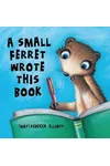 A Small Ferret Wrote This Book