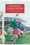 The Arsenal Stadium Mystery