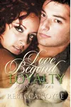 Love Beyond Loyalty