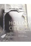 Hollow City: The Siege of San Francisco and the Crisis of American Urbanism
