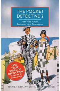 The Pocket Detective 2: 100+ More Puzzles, Brainteasers and Conundrums