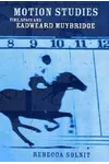 Motion Studies: time, space and Eadweard Muybridge