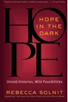 Hope in the Dark: Untold Histories, Wild Possibilities