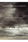 Storming the Gates of Paradise: Landscapes for Politics