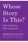 Whose Story Is This? Old Conflicts, New Chapters