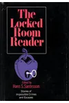 The Locked Room Reader: Stories of Impossible Crimes and Escapes