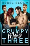 Grumpy Makes Three