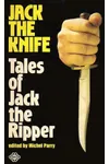 Jack the Knife: Tales of Jack the Ripper