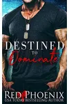Destined to Dominate