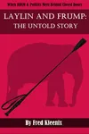 Laylin and Frump : The Untold Story