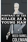 Portrait of The Killer as a Young Man