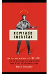 Comrade Rockstar: The Life and Mystery of Dean Reed, the All-American Boy Who Brought Rock 'n' Roll to the Soviet Union