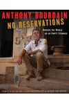 No Reservations: Around the World on an Empty Stomach