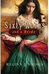 Sixty Acres and a Bride