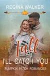 Fall and I'll Catch You