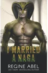 I Married A Naga