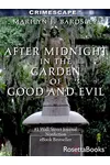 After Midnight in the Garden of Good and Evil