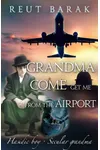 Grandma, come get me from the airport