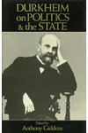 Durkheim on Politics and the State