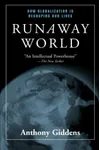 Runaway World: How Globalization is Reshaping Our Lives