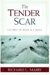 The Tender Scar: Life After the Death of a Spouse