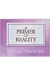 A Primer of Reality