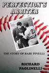 Perfection's Arbiter: The Story of Babe Pinelli