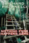 Nothing Ever Happens Here