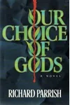 Our Choice of Gods