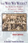 The Way We Were?: The Myths and Realities of America's Student Achievement