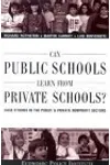 Can Public Schools Learn From Private Schools: Case Studies in the Public and Private Nonprofit Sectors