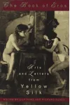 The Book of Eros: Arts and Letters from Yellow Silk