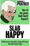 Slab Happy