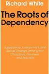 The Roots of Dependency