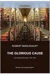 The Glorious Cause: The American Revolution, 1763-1789
