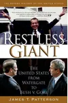 Restless Giant: The United States from Watergate to Bush v. Gore