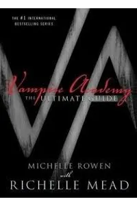 Vampire Academy: The Ultimate Guide