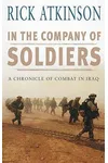 In The Company of Soldiers: A Chronicle of Combat In Iraq
