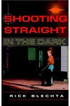 Shooting Straight in the Dark