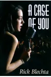 A Case of You