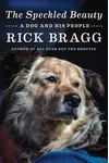The Speckled Beauty: A Dog and His People, Lost and Found