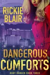 Dangerous Comforts