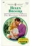 The Marriage Solution (As: Helen Brooks)