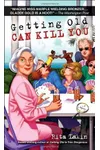 Getting Old Can Kill You