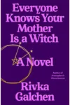 Everyone Knows Your Mother Is a Witch