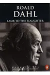 Lamb to the Slaughter and Other Stories