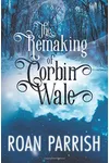 The Remaking of Corbin Wale